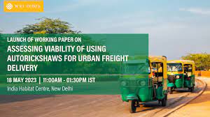 WRI India’s Latest Report Assesses the Viability of Dual-Utility Autorickshaws for Commercial Deliveries